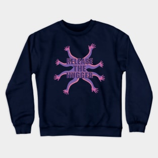 Release The Hugger Crewneck Sweatshirt